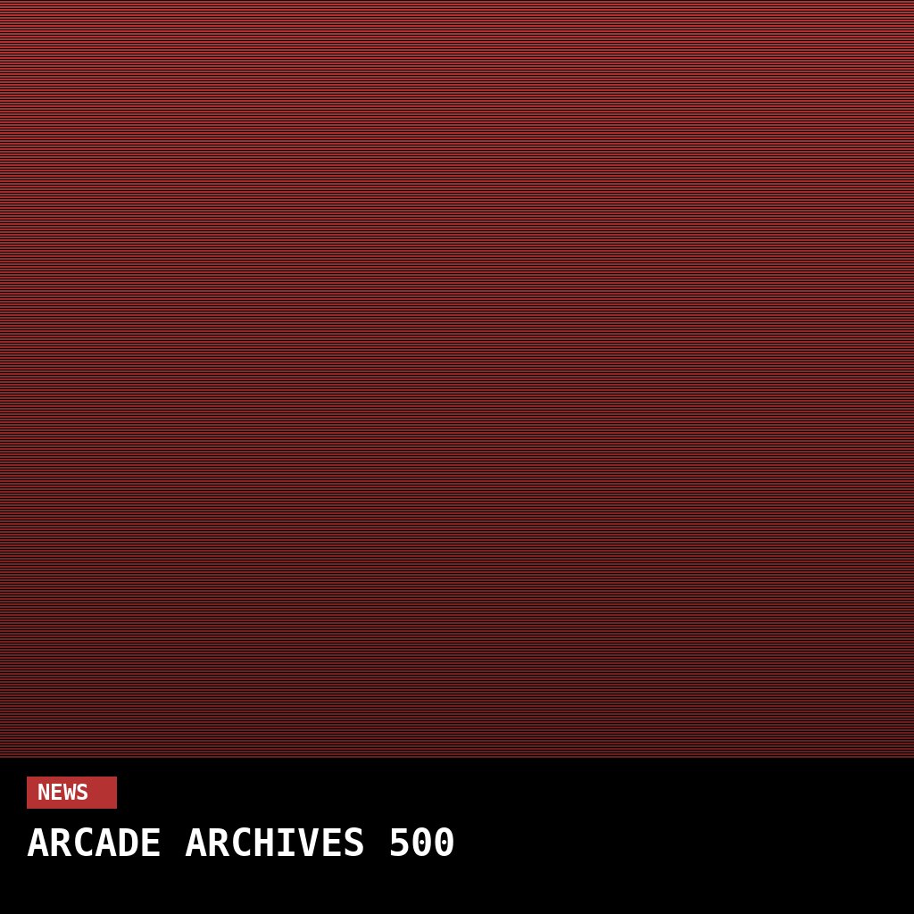 Arcade Archives Hits 500 Releases on Switch, Cementing Its Legacy as Gaming's Quiet Preservation Powerhouse