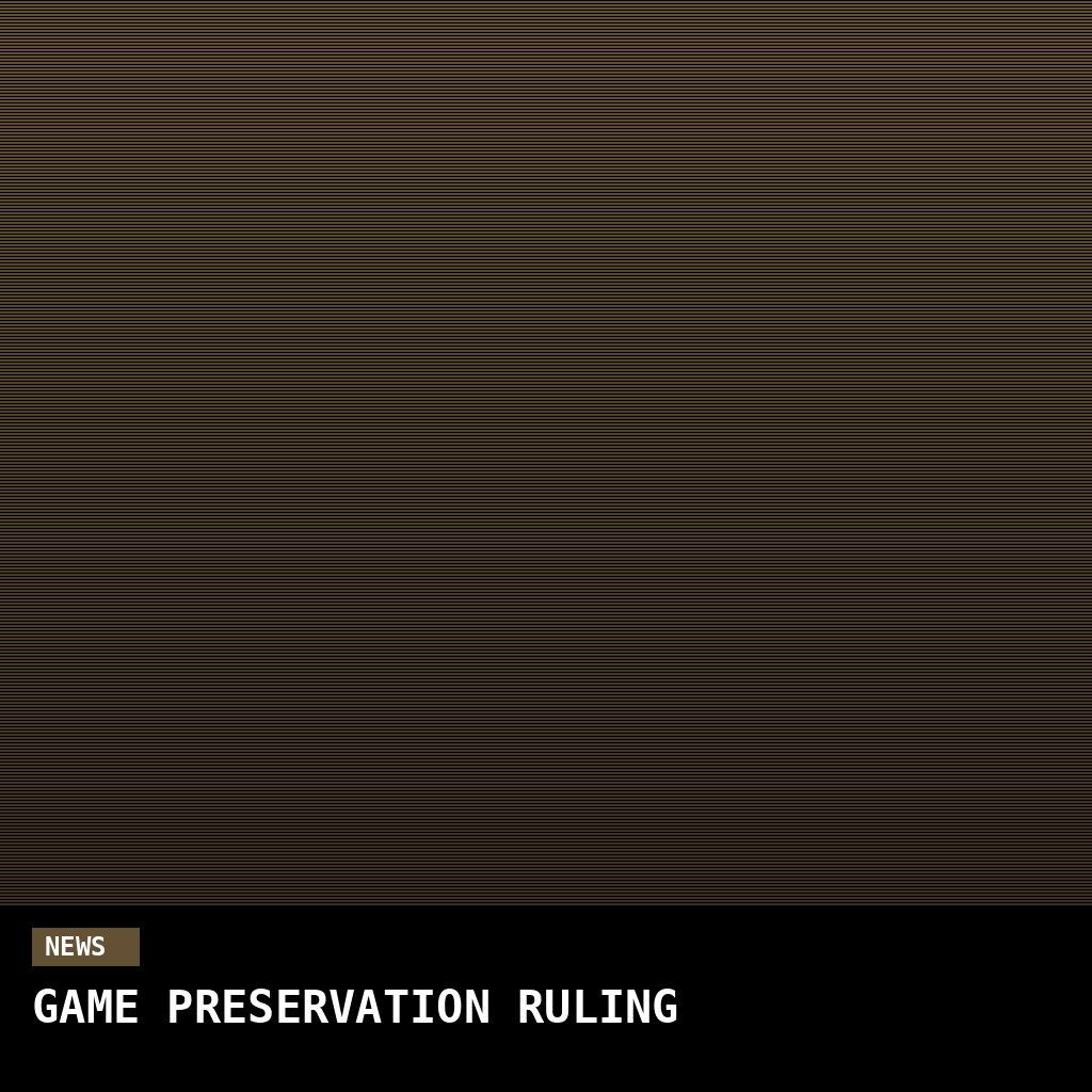 Landmark Ruling: Preservation Group Wins Right to Access Out-of-Print Games